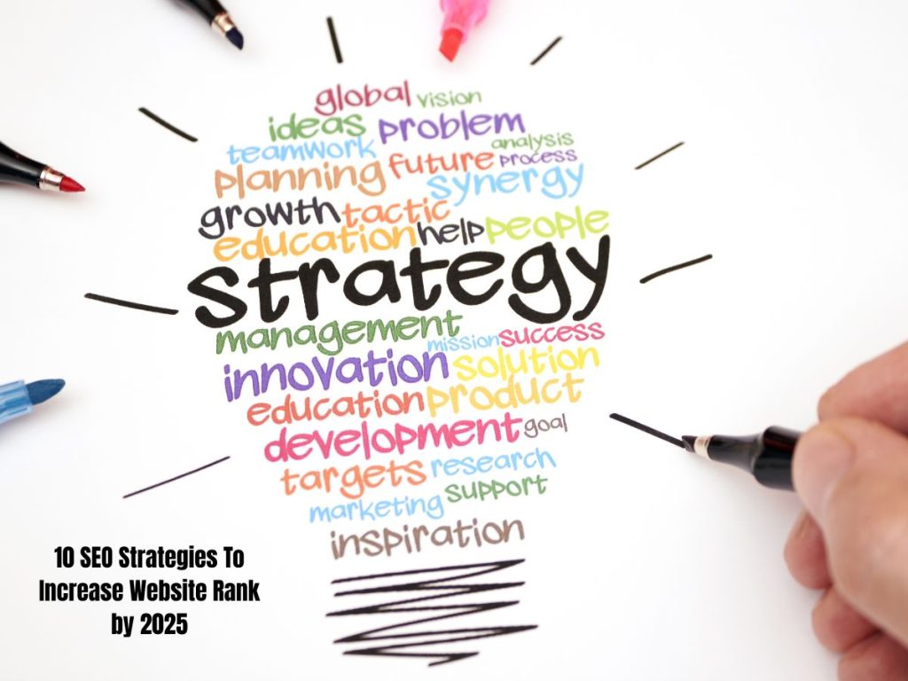 10 SEO Strategies To Increase Website Rank by 2025