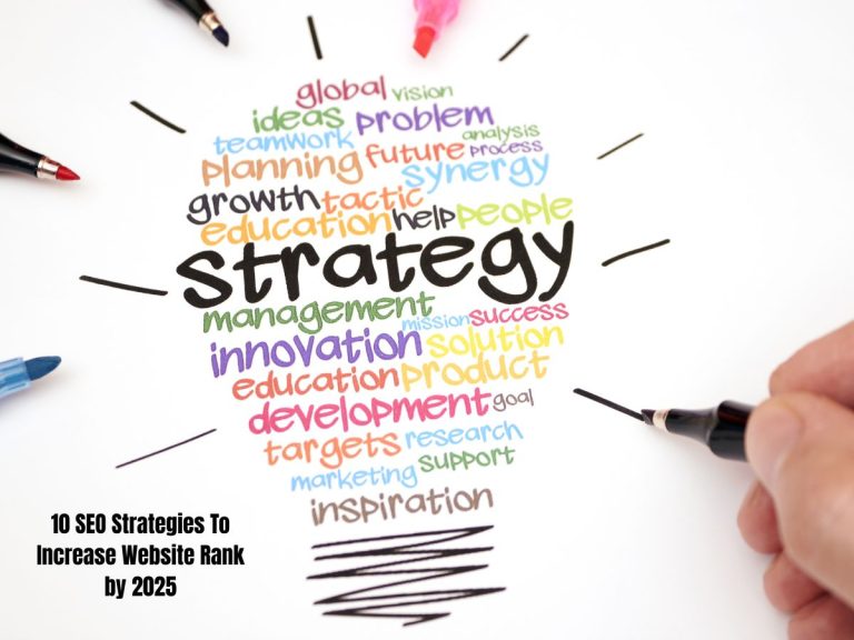 10 SEO Strategies To Increase Website Rank by 2025