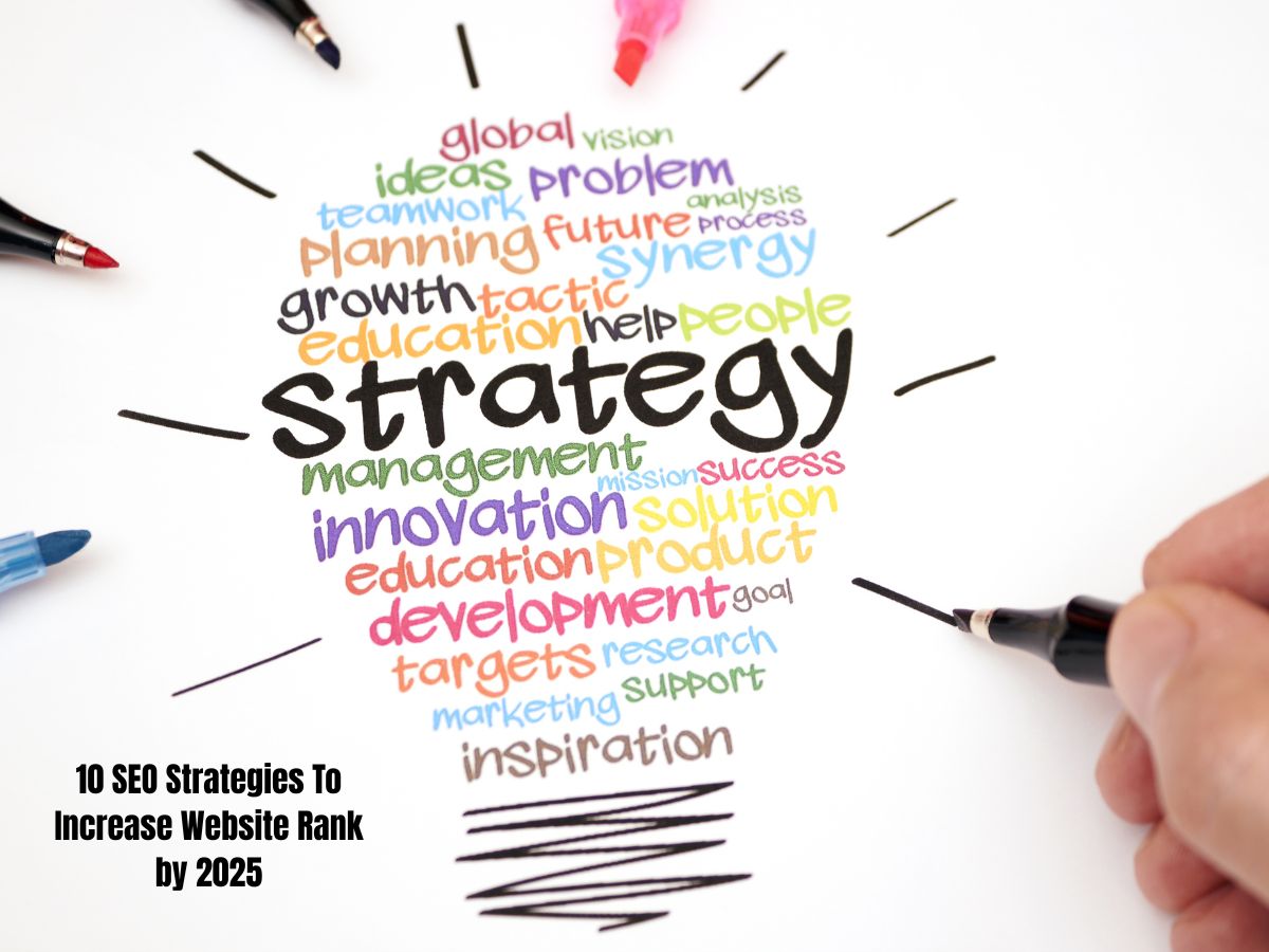 10 SEO Strategies To Increase Website Rank by 2025